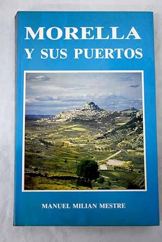 Beispielbild fr MORELLA Y SUS PUERTOS zum Verkauf von Librera Gonzalez Sabio