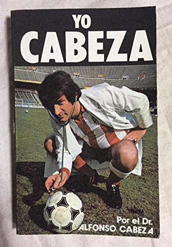 9788485929009: Yo, Cabeza [Tapa dura] by Dr. ALFONSO CABEZA