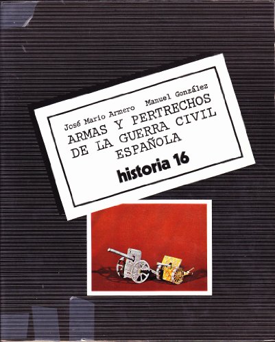 Armas y pertrechos de la guerra civil espanola (Spanish Edition)