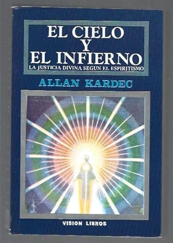 Imagen de archivo de EL CIELO Y EL INFIERNO . LA JUSTICIA DIVINA SEGN EL ESPRITISMO a la venta por Mercado de Libros usados de Benimaclet