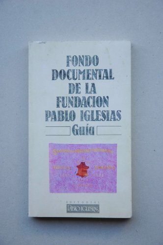 Imagen de archivo de Gua para la Consulta Del Fondo Documental de la Fundacin Pablo Iglesias a la venta por Hamelyn