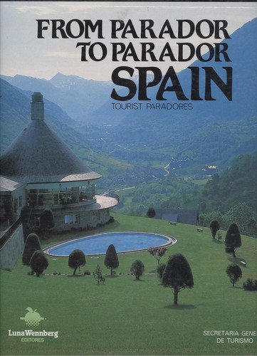 Stock image for From parador to parador, Spain: Tourist Paradores for sale by Better World Books Ltd