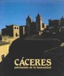 Stock image for Cceres: Patrimonio de la humanidad for sale by Iridium_Books