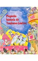 Stock image for Pequena historia de Toulose-Lautrec/ Short Story of Toulose-Lautrec (Pequenas historias/ Short Stories) (Spanish Edition) for sale by Iridium_Books