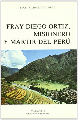 Imagen de archivo de Fray Diego Ortiz, misionero y martir del Peru a la venta por Librera 7 Colores
