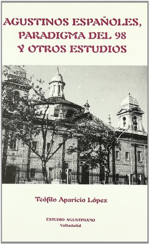 Imagen de archivo de Agustinos Espaoles, Paradigma Del 98 y Otros Estudios a la venta por Hamelyn