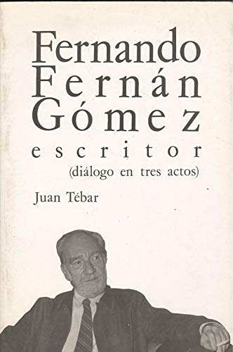 Imagen de archivo de Fernando Fernn Gmez - escritor Dilogo en tres actos a la venta por HISPANO ALEMANA Libros, lengua y cultura