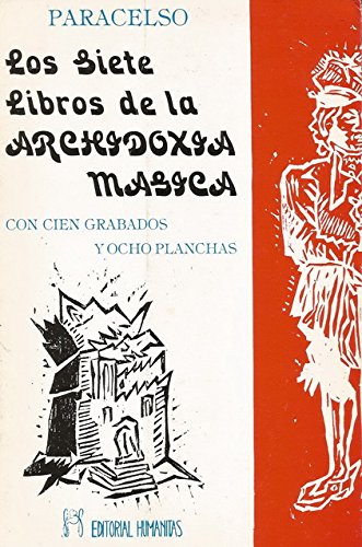 Stock image for SIETE LIBROS DE LA ARCHIDOXIA MAGICA CON CIEN GRABADOS Y OCHO PLANCHAS, LOS for sale by Librera Maldonado