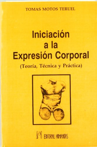 Imagen de archivo de Iniciacin a la Expresin Corporal, Teoria Tecnica y Prctica a la venta por Hamelyn