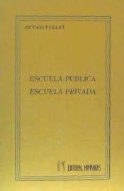 Stock image for Escuela pblica o escuela privada for sale by AG Library