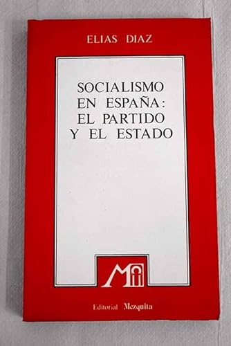 Stock image for Socialismo en espaa: El partido y el estado. for sale by HISPANO ALEMANA Libros, lengua y cultura