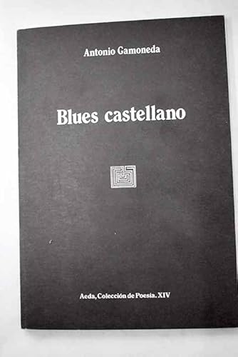 Blues castellano, (1961-1966) (Aeda ; 14) (Spanish Edition) (9788486015053) by Gamoneda, Antonio