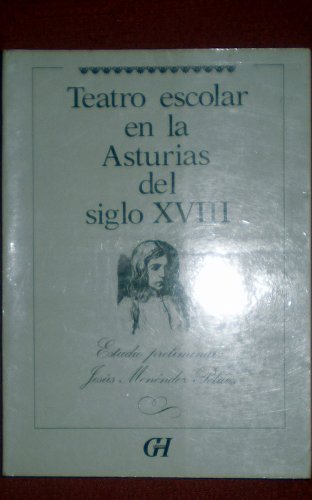 Imagen de archivo de Teatro escolar en la Asturias del siglo XVIII a la venta por Libros Ramban