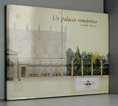 Beispielbild fr Un Palacio Romantico. Madrid, 1846-1858. zum Verkauf von Hamelyn