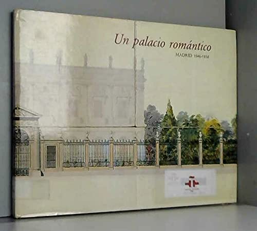 Imagen de archivo de Un Palacio Romantico. Madrid, 1846-1858. a la venta por Hamelyn