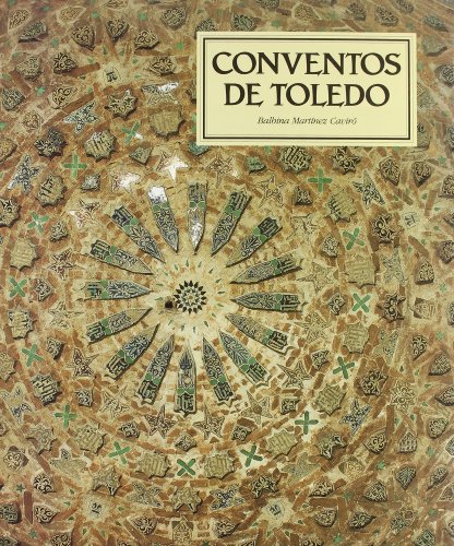 Conventos de Toledo. - Martínez Caviró, Balbina