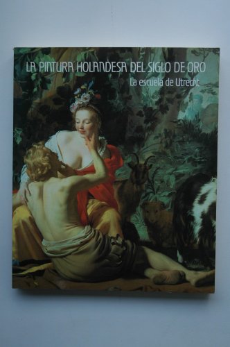 Imagen de archivo de La Pintura Holandesa del Siglo de Oro: La escuela de Utrecht a la venta por Mullen Books, ABAA