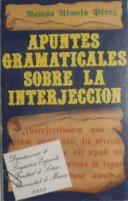 Stock image for APUNTES GRAMATICALES SOBRE LA INTERJECCIN for sale by Domiduca Libreros