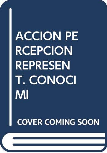 Beispielbild fr ACCIN, PERCEPCIN Y REPRESENTACIN EN EL CONOCIMIENTO TEMPRANO zum Verkauf von Hiperbook Espaa