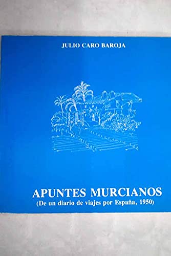 Apuntes murcianos (de un diario de viajes por EspanÌƒa, 1950) (Spanish Edition) (9788486031961) by Caro Baroja, Julio