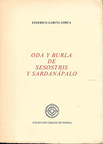 Imagen de archivo de Oda y burla de Sesostris y Sardanapalo (Coleccion Esquio de poesia) (Spanish Edition) a la venta por Howard's Books