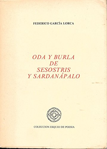 Stock image for Oda y burla de Sesostris y Sardanapalo (Coleccion Esquio de poesia) (Spanish Edition) for sale by Howard's Books