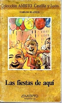 9788486047160: Las fiestas de aquí (Colección Ambito Castilla y León) (Spanish Edition)