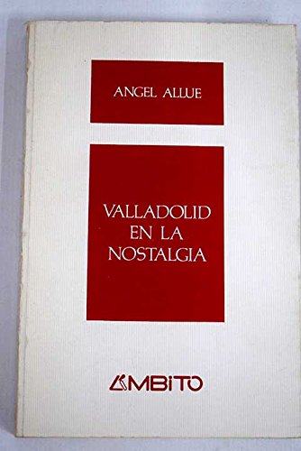 9788486047399: Valladolid en la nostalgia (Serie/Local) (Spanish Edition)