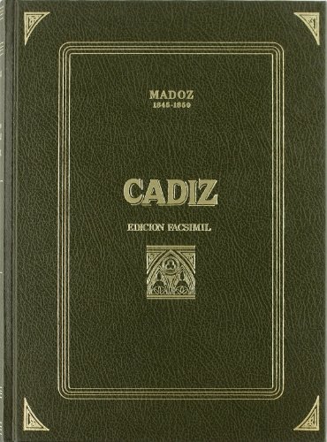 Imagen de archivo de Diccionario geografico-estadistico-historico de Espana y sus posesiones de ultrama. (Diccionario geografico-estadstico-historico de Andalucia) Cadiz. a la venta por Zubal-Books, Since 1961