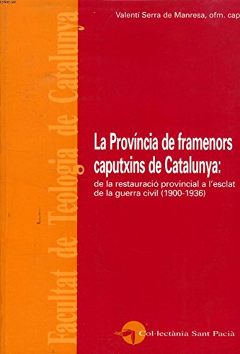 Stock image for La Provincia de Framenors Caputxins de Catalunya: de la restauracio provincial a l'esclat de la guerra civil (1900-1936) for sale by Silent Way Books