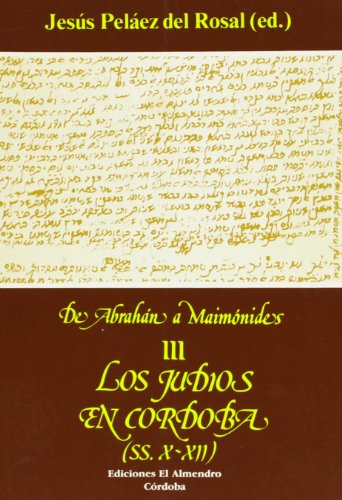 Stock image for De Abrahan a Maimonides III Los Judion en Cordoba (SS. X-XII) for sale by Harry Alter