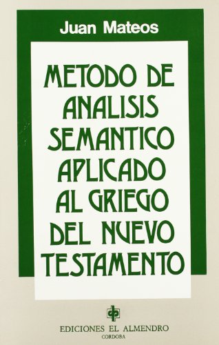 9788486077723: Mtodo de anlisis semntico aplicado al Griego del Nuevo Testamento (Estudios de Filologa Neotestamentaria) (Spanish Edition)