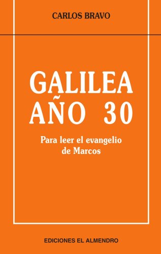 Beispielbild fr Galilea a?o 30: Para leer el evangelio de Marcos (En torno al nuevo Testamento) (Spanish Edition) zum Verkauf von GridFreed
