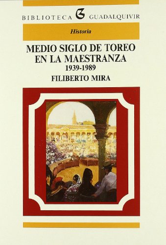 Imagen de archivo de MEDIO SIGLO DE TOREO EN LA MAESTRANZA a la venta por OM Books