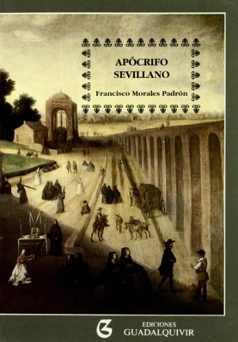 Stock image for Apocrifo sevillano: Jesu?s muere y resucita en Sevilla (Spanish Edition) for sale by Iridium_Books