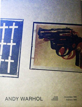 Beispielbild fr Andy Warhol: Guns, Knives, Crosses.; Diciembre 1982 & Febrero 1983 zum Verkauf von Argosy Book Store, ABAA, ILAB