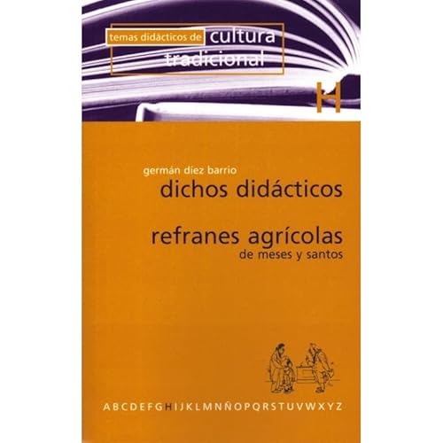 Stock image for DICHOS DIDCTICOS. REFRANES AGRCOLAS DE MESES Y SANTOS for sale by KALAMO LIBROS, S.L.