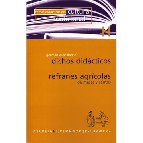 Dichos didácticos. Refranes agrícolas de meses y santos