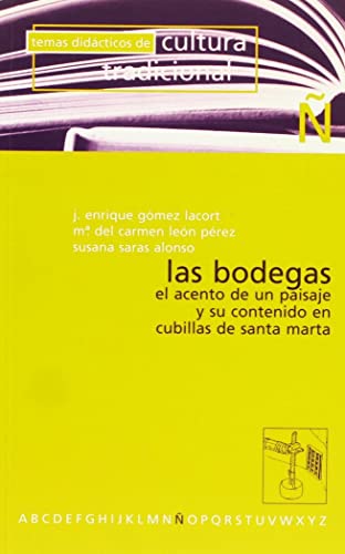 9788486097684: Las bodegas: El acento de un paisaje y su contenido en Cubillas de Santa Marta (Temas didácticos de cultura tradicional) (Spanish Edition)