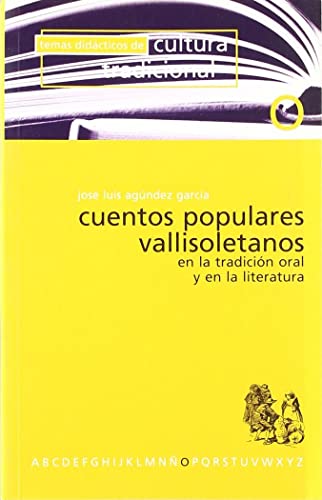 Stock image for CUENTOS POPULARES VALLISOLETANOS EN LA TRADICION ORAL Y EN LA LITERATURA for sale by KALAMO LIBROS, S.L.