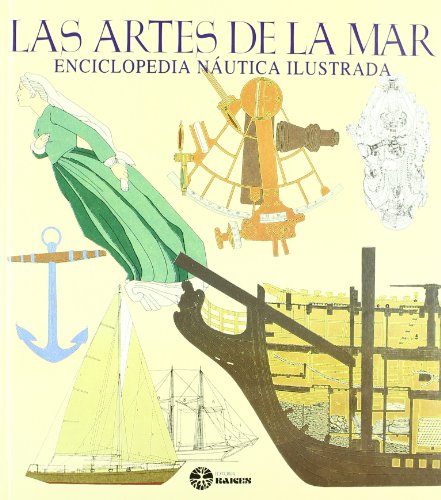 Las Artes de la Mar: Enciclopedia Naútica Ilustrada - VARIOS AUTORES