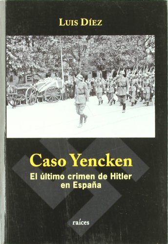 Imagen de archivo de CASO YENCKEN.ULTIMO CRIMEN DE HITLER EN ESPAA a la venta por AG Library