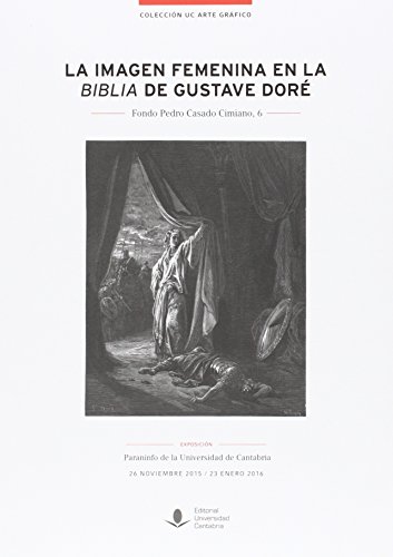 Beispielbild fr LA IMAGEN FEMENINA EN LA BIBLIA DE GUSTAVE DOR zum Verkauf von KALAMO LIBROS, S.L.