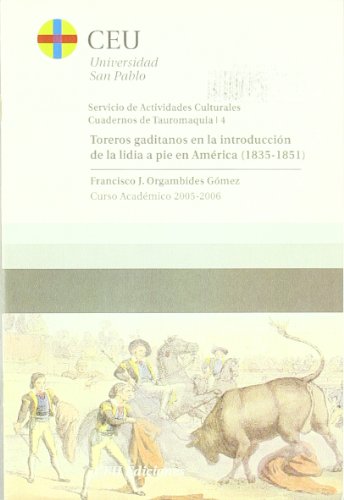 Stock image for TOREROS GADITANOS EN LA INTRODUCCIN DE LA LIDIA A PIE EN MERICA (1835-1851) for sale by Hiperbook Espaa