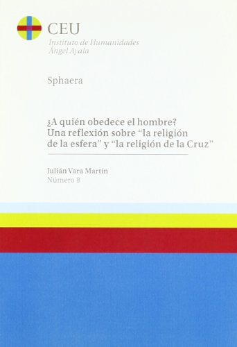 Stock image for A QUIN OBEDECE EL HOMBRE? UNA REFLEXIN SOBRE LA RELIGIN DE LA ESFERA Y LA RELIGIN DE LA CRUZ for sale by Siglo Actual libros