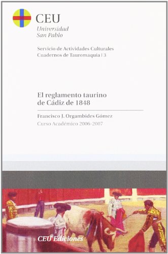 9788486117948: El reglamento taurino de Cdiz de 1848: Curso Acadmico 2006-2007: 3 (Cuadernos de Actividades Culturales. Cuadernos de tauromaquia.)