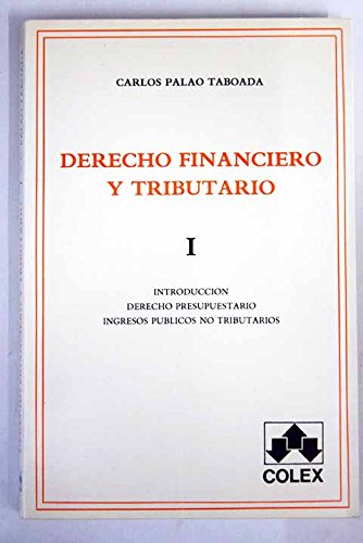Stock image for Derecho financiero y tributario I: Introduccin, Derecho presupuestario, Ingresos pblicos no tributarios for sale by medimops