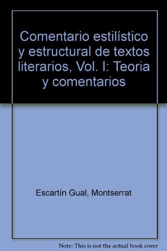 Imagen de archivo de Comentario estilstico y estructural de textos literarios, Vol. I: Teoria y comentarios a la venta por Iridium_Books