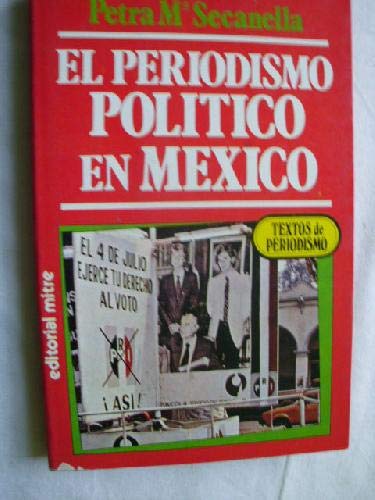 Imagen de archivo de El periodismo poli?tico en Me?xico (Textos de periodismo) (Spanish Edition) a la venta por Comprococo