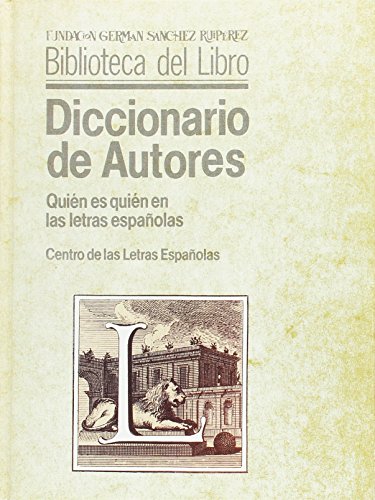 Diccionario de autores. Quién es quién en las letras españolas - Centro de las Letras Españolas